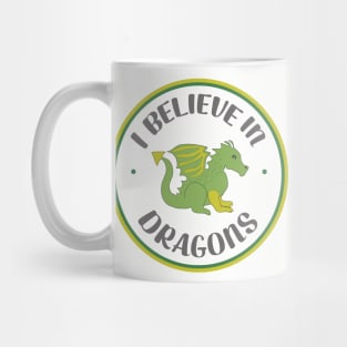 I Believe In Dragons - Cute Dragon Art Mug
